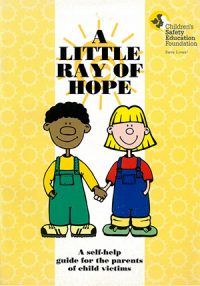 A Little Ray of Hope - A self help guide for the parents of child victims